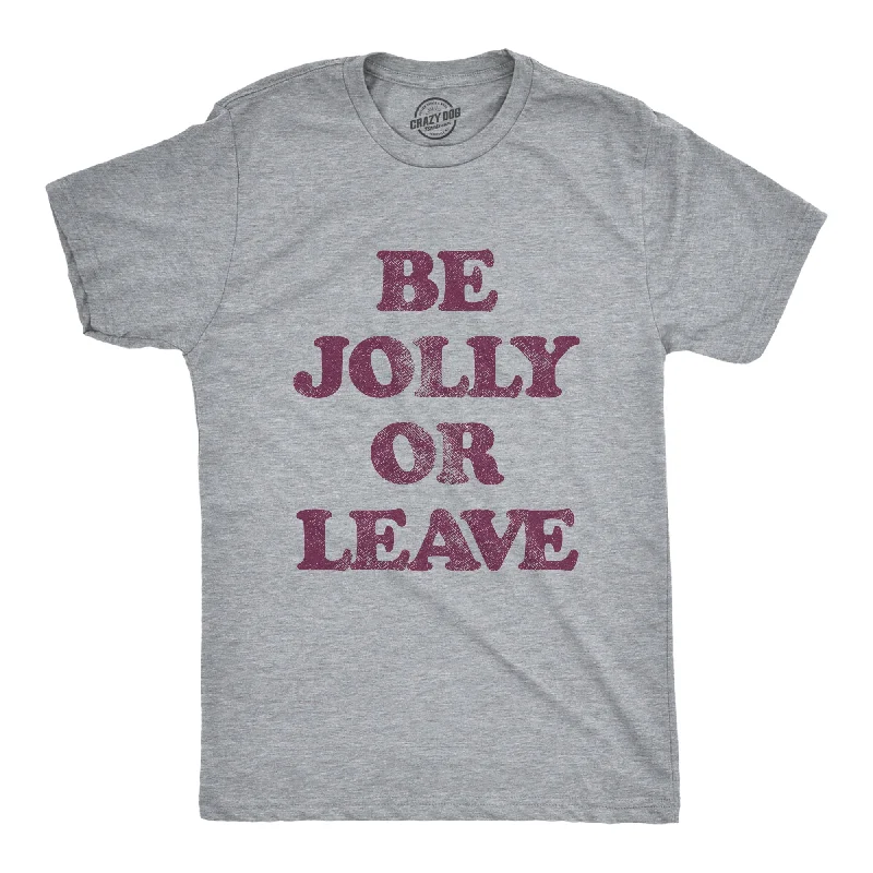 Be Jolly Or Leave Men's T Shirt