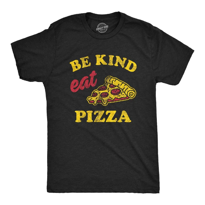 Be Kind Eat Pizza Men's T Shirt