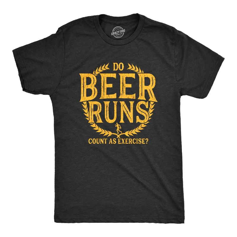 Do Beer Runs Count As Exercise Men's T Shirt