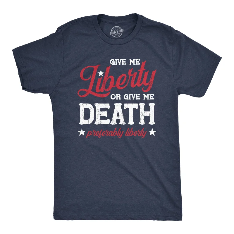 Give Me Liberty Or Give Me Death Men's T Shirt