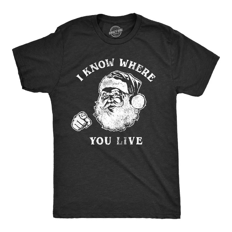 I Know Where You Live Men's T Shirt