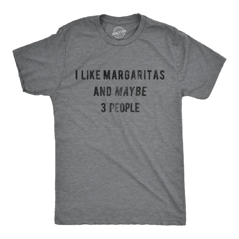 I Like Margaritas And Maybe 3 People Men's T Shirt