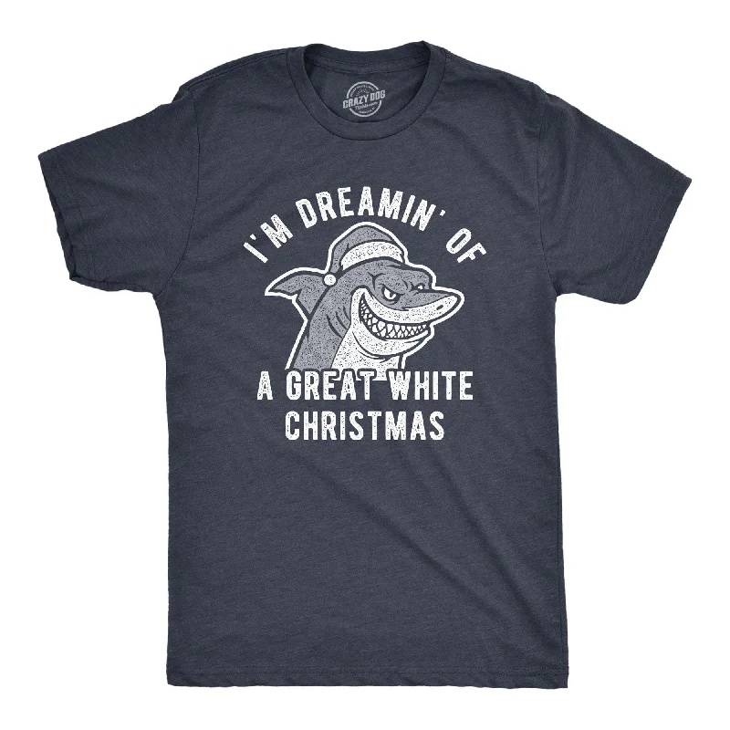 I'm Dreamin Of A Great White Christmas Men's T Shirt