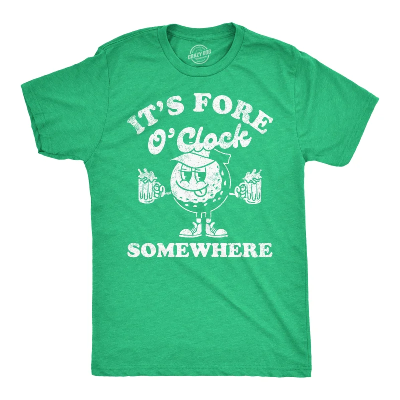 Its Fore O Clock Somewhere Men's T Shirt