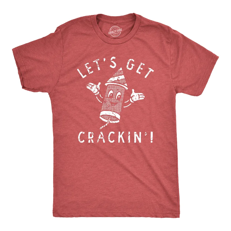 Lets Get Crackin Men's T Shirt