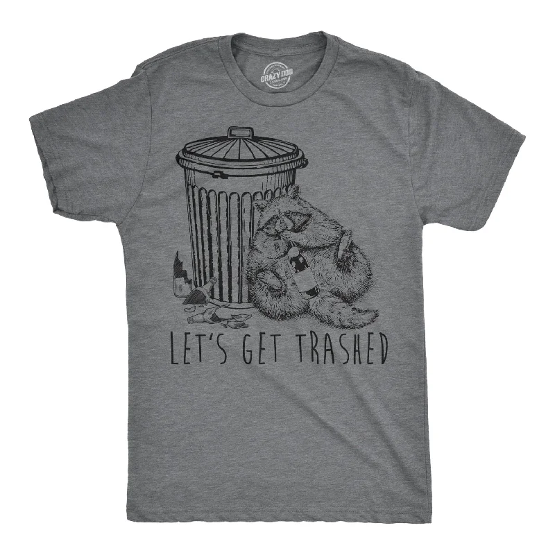 Let's Get Trashed Men's T Shirt