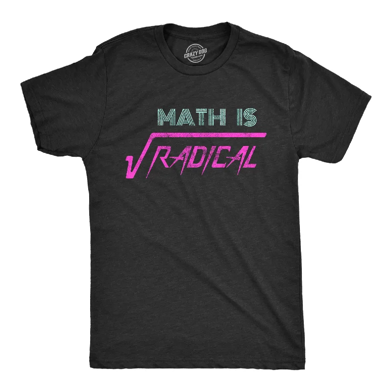 Math Is Radical Men's T Shirt