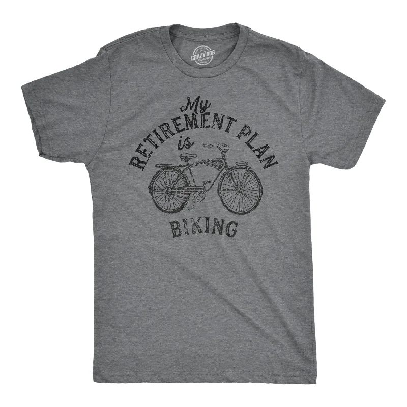 My Retirement Plan Is Biking Men's T Shirt