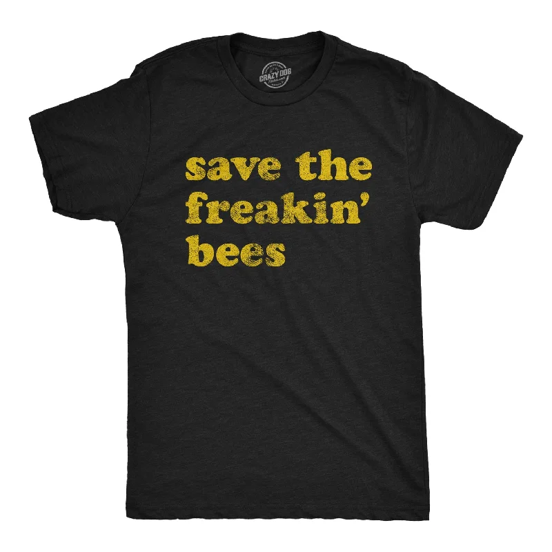 Save The Freakin Bees Men's T Shirt