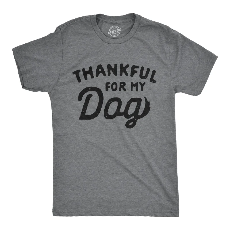 Thankful For My Dog Men's T Shirt