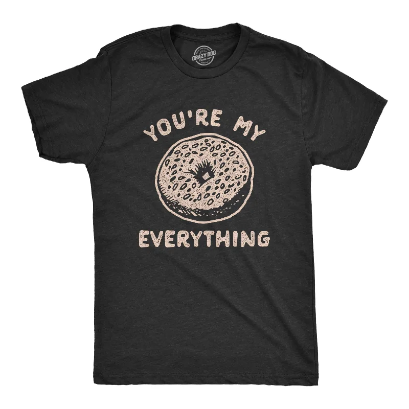 You're My Everything Bagel Men's T Shirt